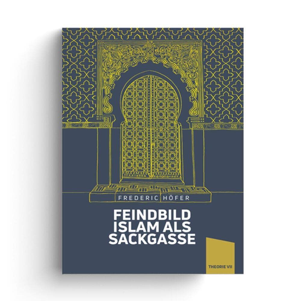Feindbild Islam als Sackgasse: Plädoyer für einen rechten Kurswechsel (Theorie) Religion & Esotericism