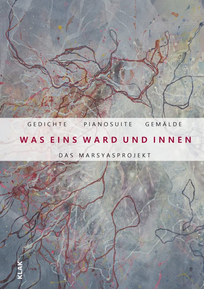 Das Marsyasprojekt: Was eins ward und innen. Mit einer Audio-CD Poetry