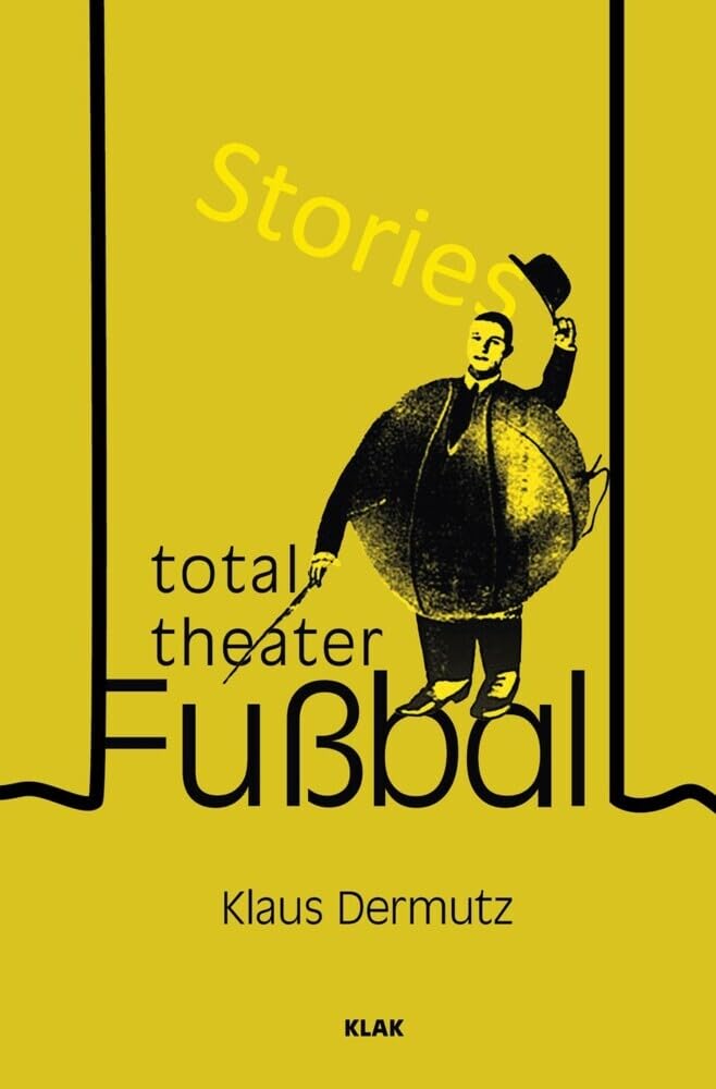 Total-Theater Fußball: Stories Contemporary literature