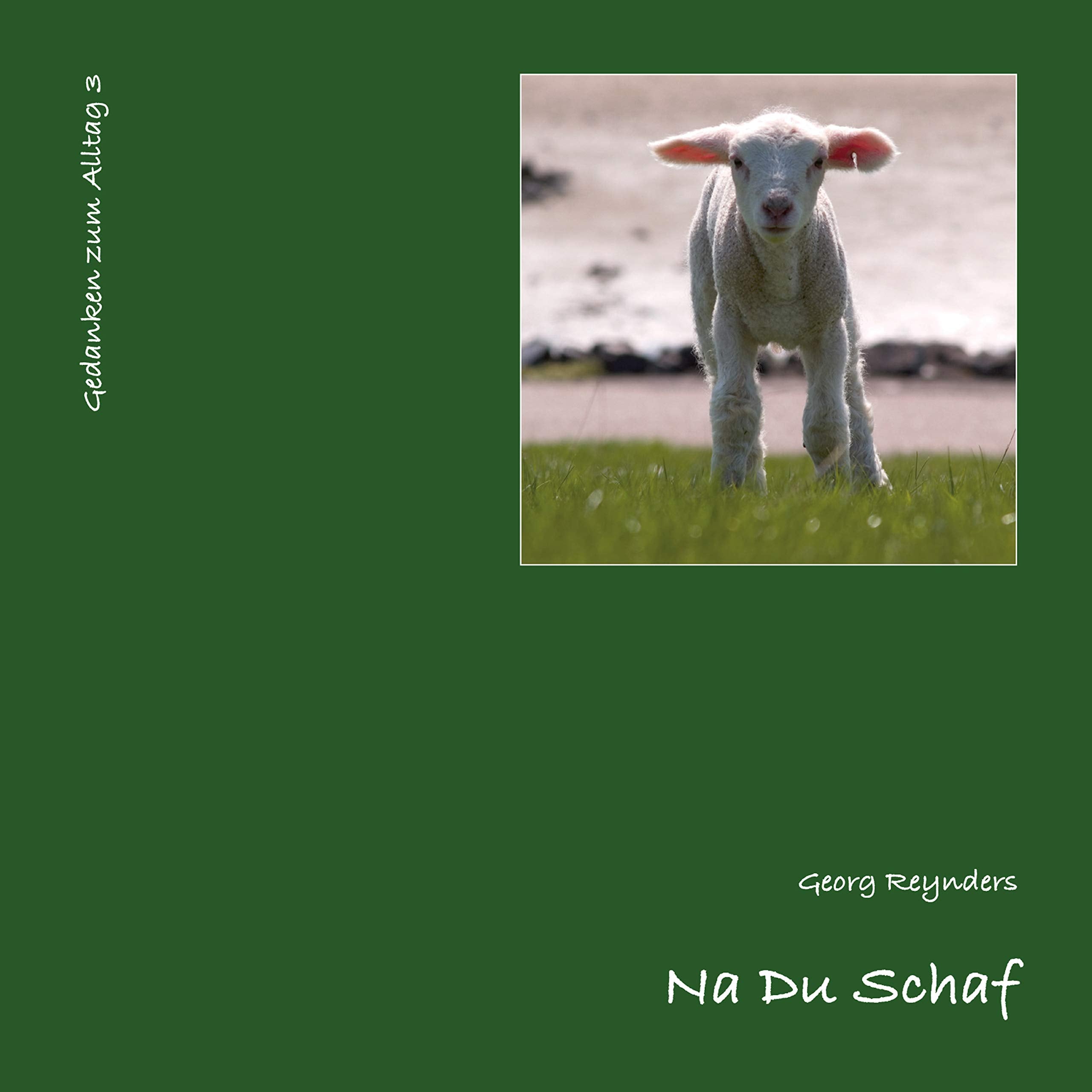 Na Du Schaf (Gedanken zum Alltag: Band 1 bis 5 beim Uthlande-Verlag) Psychology