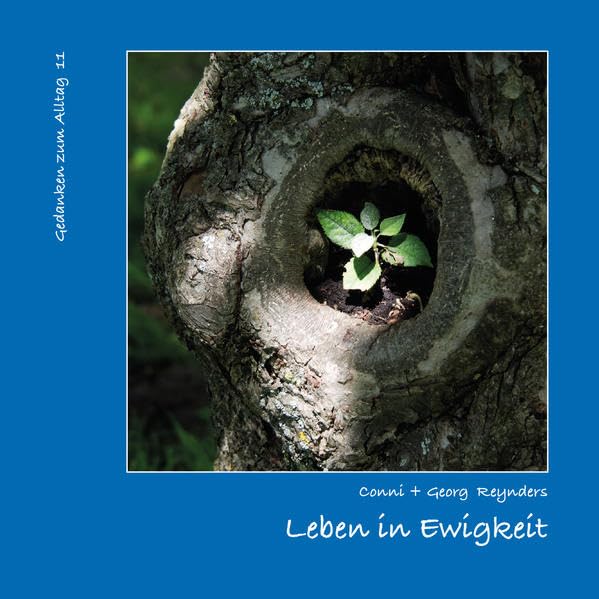 Leben in Ewigkeit: Photographien und Gedanken (Gedanken zum Alltag: Band 1 bis 5 beim Uthlande-Verlag) Lifestyle