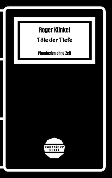 Töle der Tiefe: Phantasien ohne Zeit Essays & Short Stories
