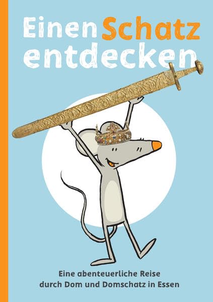 Einen Schatz entdecken: Eine abenteuerliche Reise durch Dom und Domschatz Non-fiction