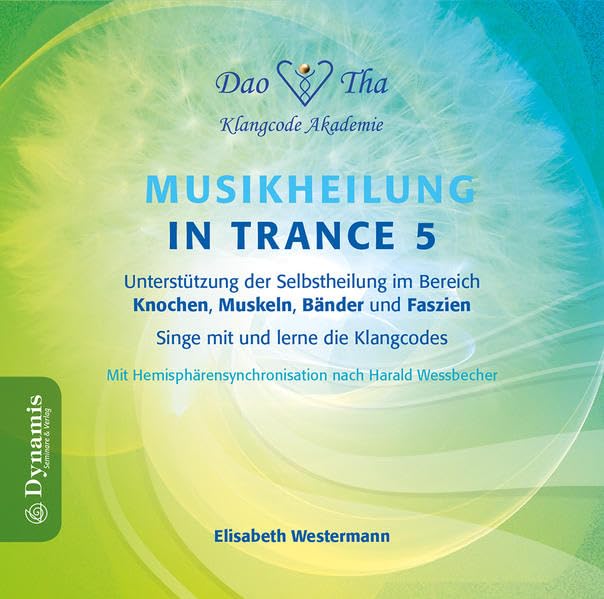 Musikheilung in Trance 5: Unterstützung der Selbstheilung im Bereich Knochen, Muskeln, Bänder und Faszien Religion & Esotericism