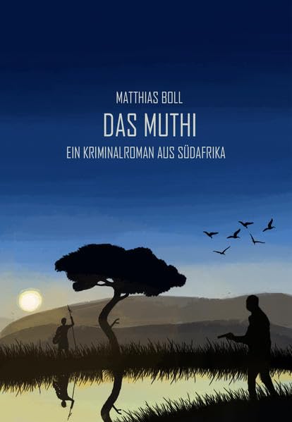 Das Muthi: Ein Kriminalroman aus Südafrika (Kriminalromane aus Südafrika) Contemporary literature