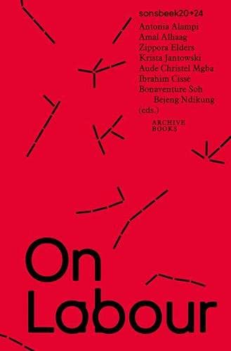 On Labour: Sonsbeek 20-24 Force Times Distance Reader #1 Film, Art & Culture