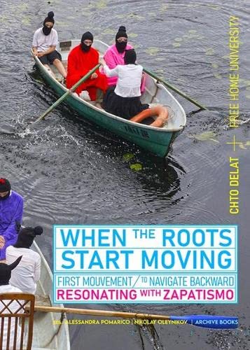 When The Roots Start Moving: FIrst Mouvement To Navigate Backward. Resonating With Zapatismo Books