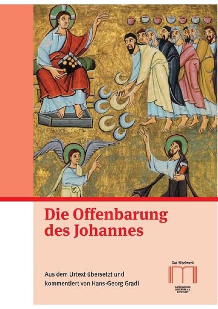 Die Offenbarung des Johannes: aus dem Urtext übersetzt und kommentiert von Hans-Georg Gradl Religion & Esotericism