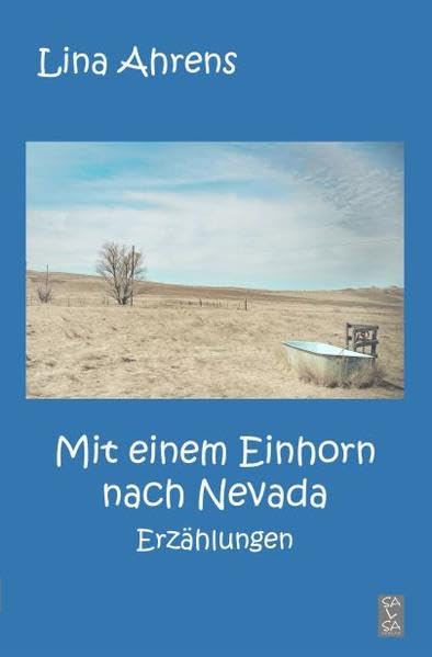 Mit einem Einhorn nach Nevada: Erzählungen Essays & Short Stories