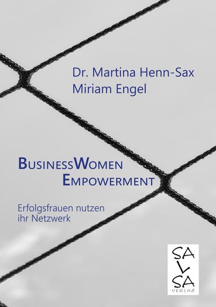 BusinessWomen Empowerment: Erfolgsfrauen nutzen ihr Netzwerk Social Sciences