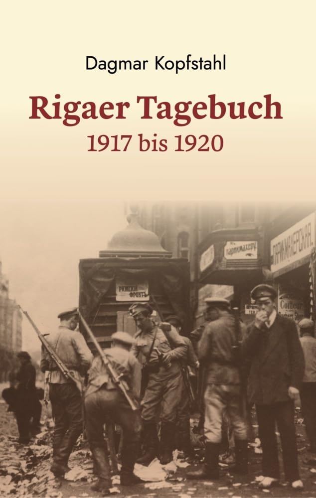 Dagmar Kopfstahl: Rigaer Tagebuch 1917-1920 German history