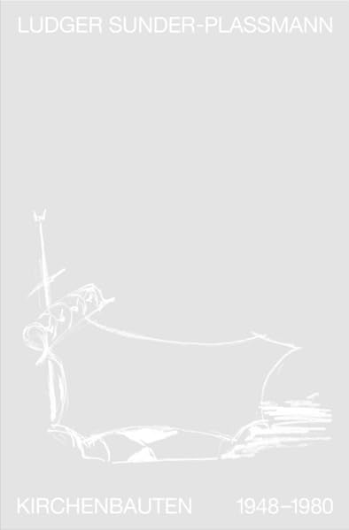 Ludger Sunder-Plassmann.: Kirchenbauten 1948-1980 Books