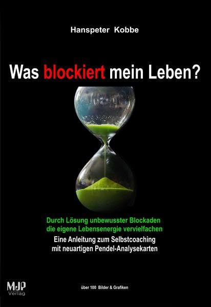 Was blockiert mein Leben?: Durch Lösung unbewusster Blockaden die eigene Lebensenergie vervielfachen. Eine Anleitung zum Selbstcoaching mit neuartigen Pendel-Analysekarten Health, Nutrition & Fitness