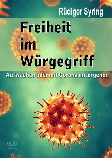 Freiheit im Würgegriff: Aufwachen oder mit Corona untergehen Politics & History