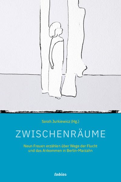 Zwischenräume: Neun Frauen erzählen über Wege der Flucht und das Ankommen in Berlin-Marzahn Contemporary literature