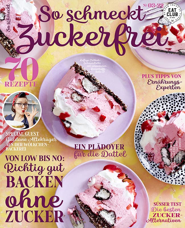 EAT CLUB - So schmeckt Zuckerfrei (Ausgabe 03/2022) Cooking & Enjoying