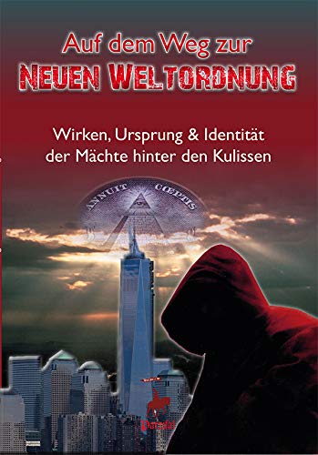 Auf dem Weg zur Neuen Weltordnung - Ursprung, Identität & Wirken der Schattenmacht Books