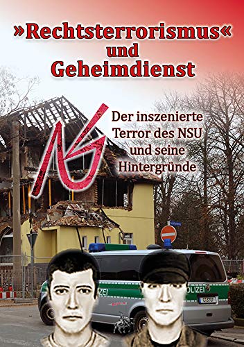 Rechtsterrorismus und Geheimdienst - Der inszenierte Terror des NSU und seine Hintergründe Books