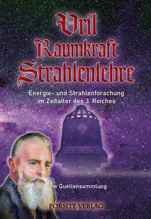 Vril - Raumkraft - Strahlenlehre. Energie- und Strahlenforschung im Zeitalter des 3. Reiches German history