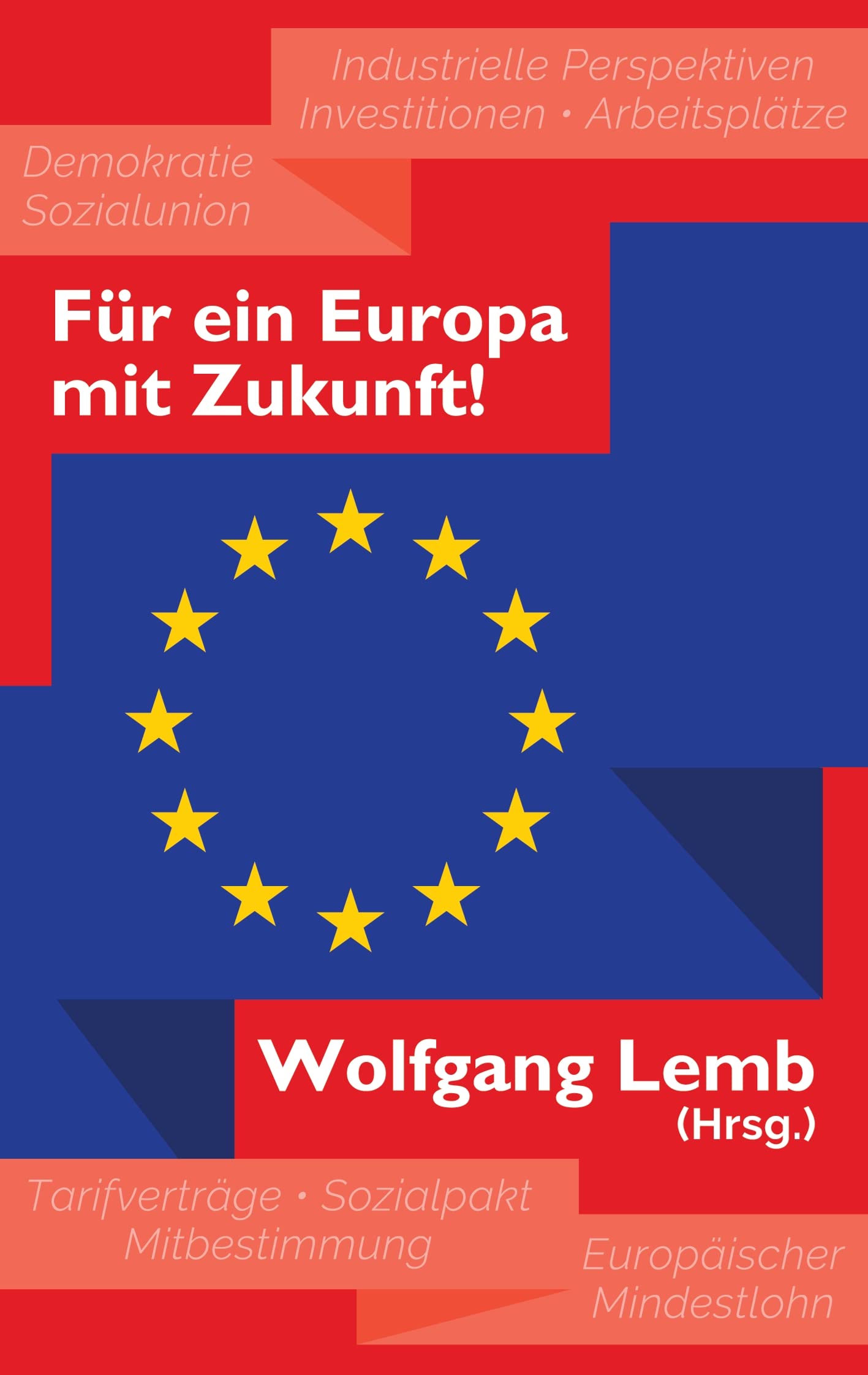 Für ein Europa mit Zukunft: Plädoyer für den Vorrang des Sozialen Europa Law