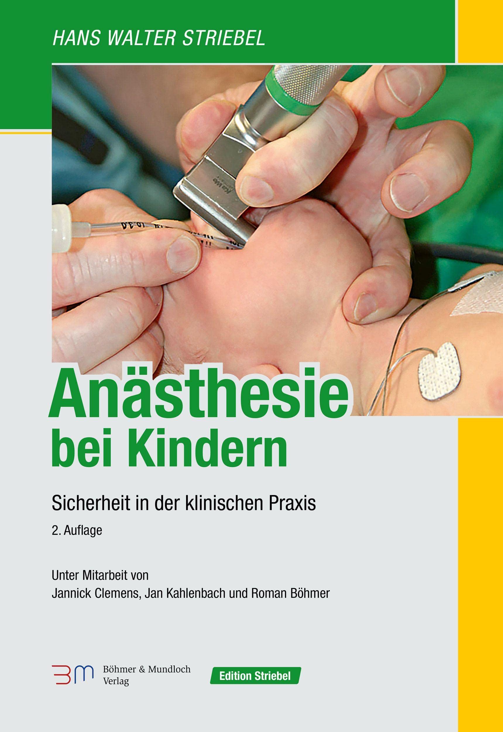 Anästhesie bei Kindern: Sicherheit in der klinischen Praxis (Edition Striebel) Medicine