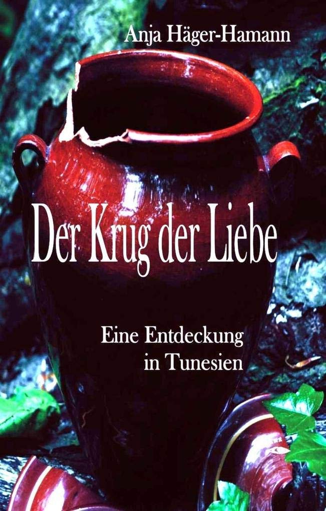 Der Krug der Liebe: Eine Entdeckung in Tunesien Contemporary literature
