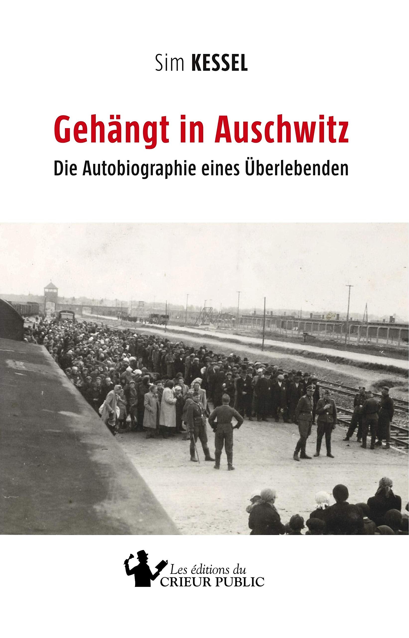 Gehängt in Auschwitz: Die Autobiographie eines Überlebenden Personalities
