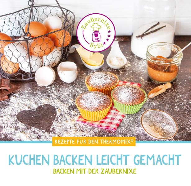 Kuchen Backen Leicht Gemacht: Backen mit der Zaubernixe Leisure, Home & Garden