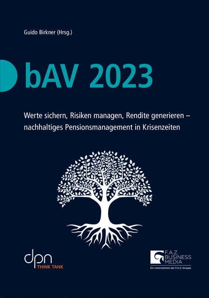bAV 2023: Werte sichern, Risiken managen, Rendite generieren – nachhaltiges Pensionsmanagement in Krisenzeiten Law