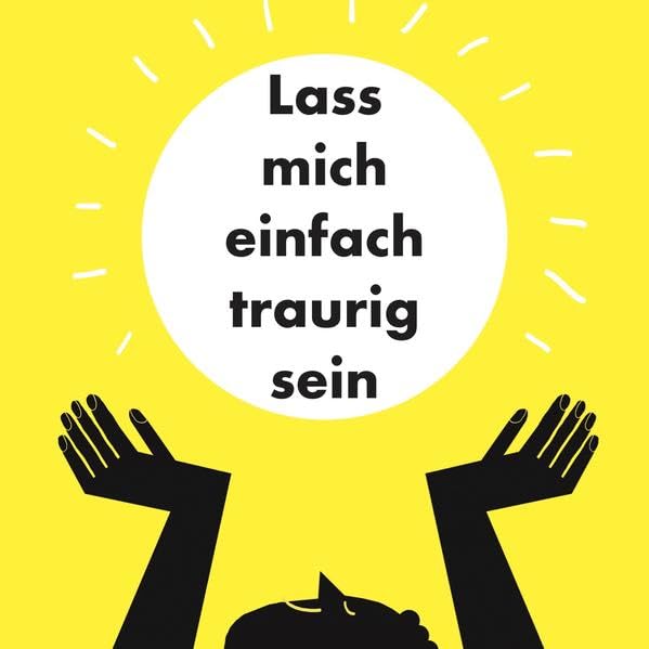 Product Image: Lass mich einfach traurig sein