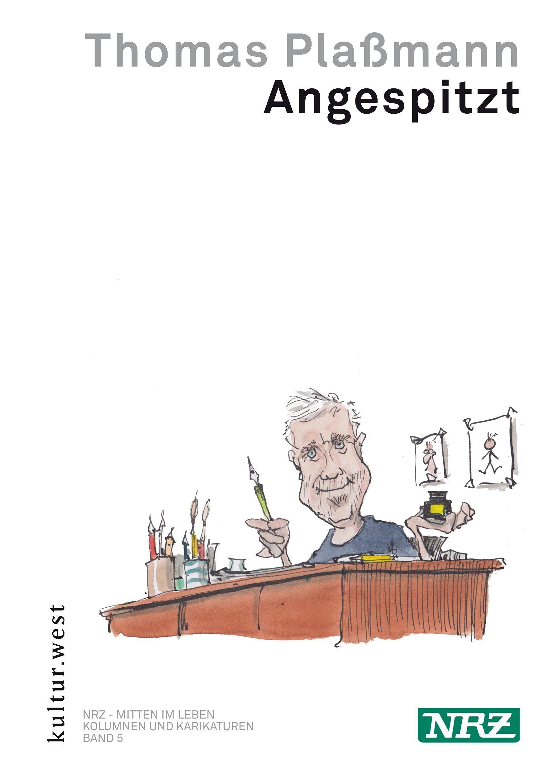 Angespitzt (NRZ - Mitten im Leben: Kolumnen und Karikaturen) Contemporary literature
