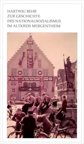 Zur Geschichte des Nationalsozialismus im Altkreis Mergentheim German history