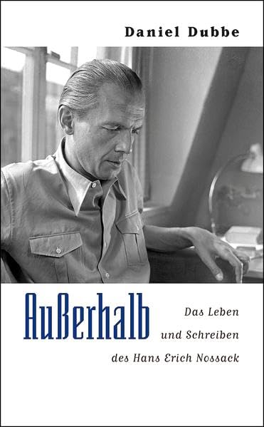 Außerhalb: Das Leben und Schreiben des Hans Erich Nossack Personalities