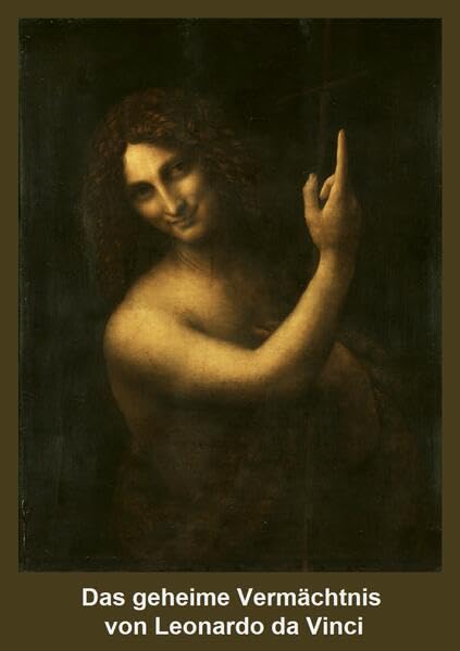 Das geheime Vermächtnis von Leonardo da Vinci: Versteckt im Gemälde, Johannes der Täufer Religion & Esotericism