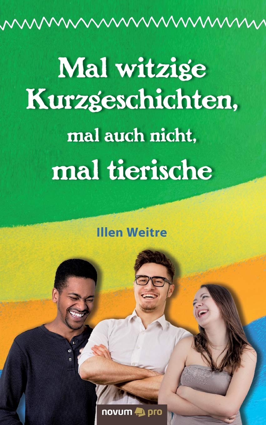 Mal witzige Kurzgeschichten, mal auch nicht, mal tierische Contemporary literature