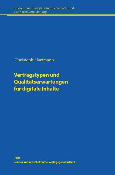 Vertragstypen und Qualitätserwartungen für digitale Inhalte: Rechtsvergleichend Argentinien und Deutschland (Studien zum Europäischen Privatrecht und zur Rechtsvergleichung) Law