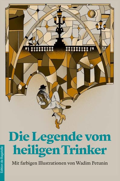 Die Legende vom heiligen Trinker: Mit farbigen Illustrationen von Wadim Petunin (Edition de Bagatelle/Literarische Etüden: Kleine Texte der Weltliteratur) Contemporary literature Books