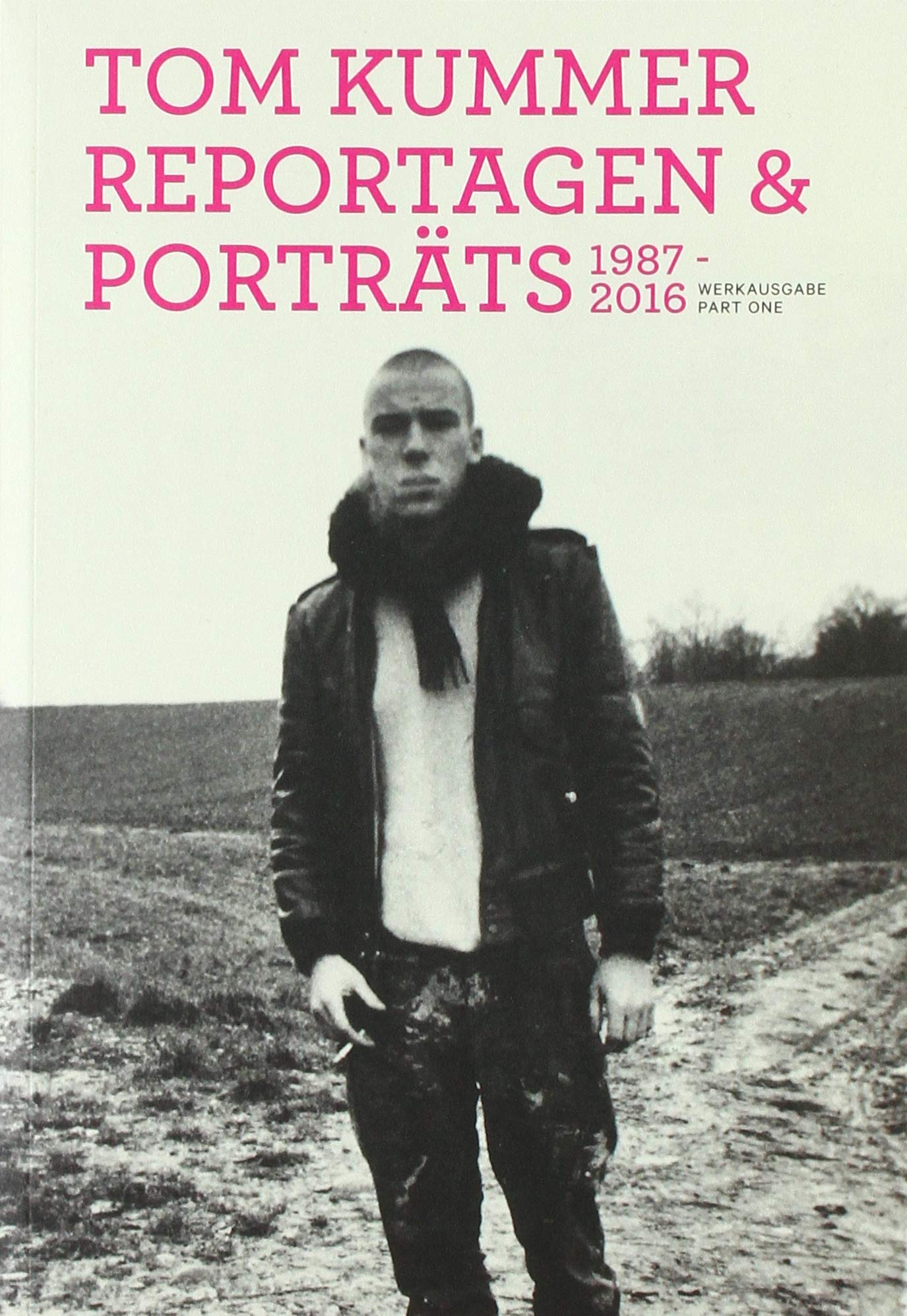 Tom Kummer. Reportagen & Porträts 1987-2016. WERKAUSGABE PART ONE Law