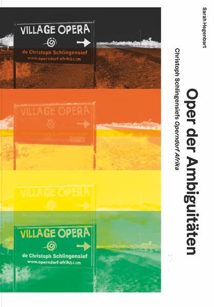Oper der Ambiguitäten: Christoph Schlingensiefs Operndorf Afrika Architecture