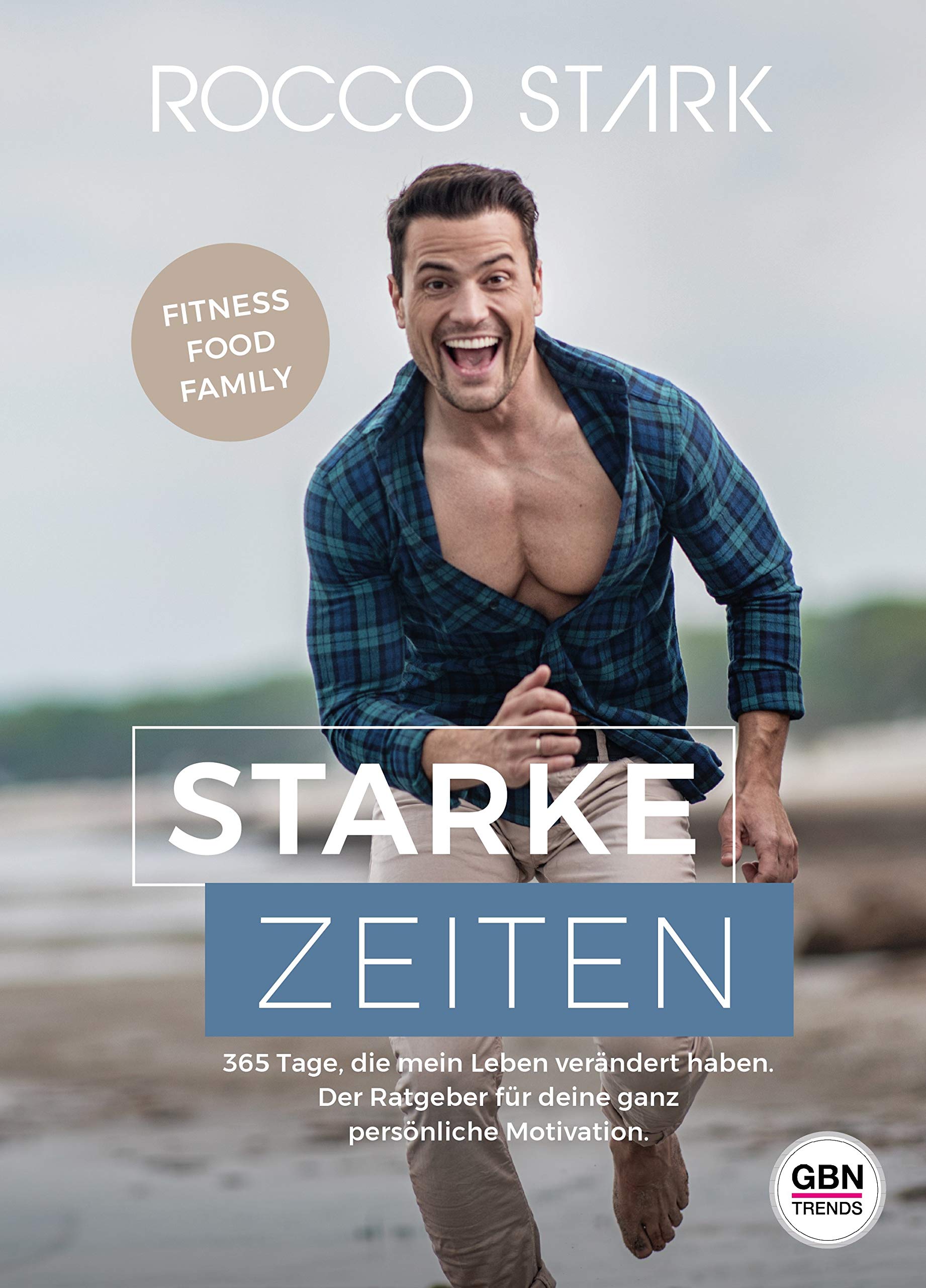 Rocco - Starke Zeiten: 365 Tage, die mein Leben verändert haben. Der Ratgeber für deine ganz persönliche Motivation. book