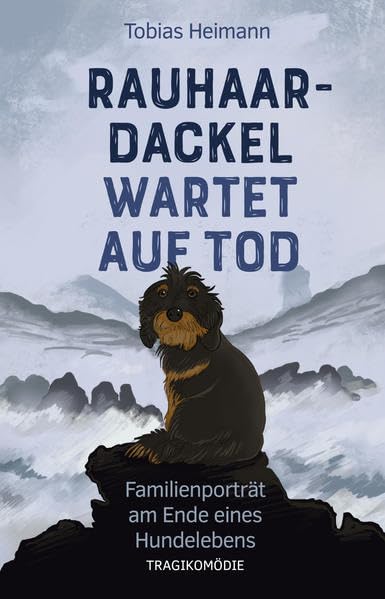Rauhaardackel wartet auf Tod: Familienporträt am Ende eines Hundelebens Contemporary literature