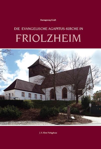 Die Evangelische Agapitus-Kirche in Friolzheim Architecture