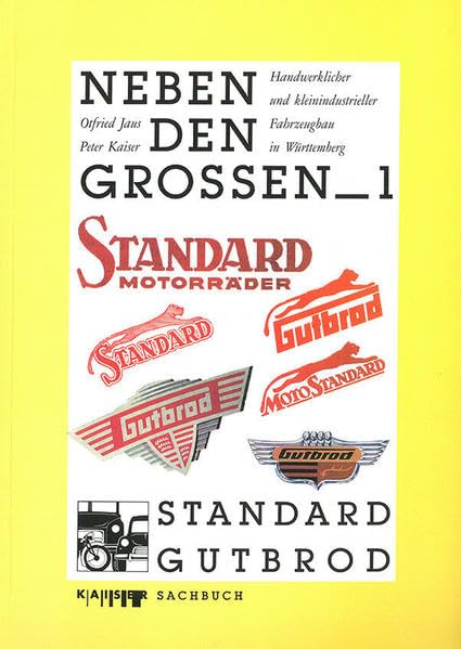 Standard Motorräder - Gutbrod PKW und Lieferwagen: Neben den Grossen - Handwerklicher und Kleinindustrieller Fahrzeugbau in Württemberg Leisure, Home & Garden