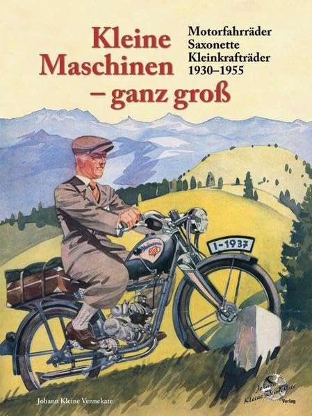 Kleine Maschinen - ganz groß: Motorfahrräder - Saxonette - Kleinkrafträder 1930-1955 Leisure, Home & Garden