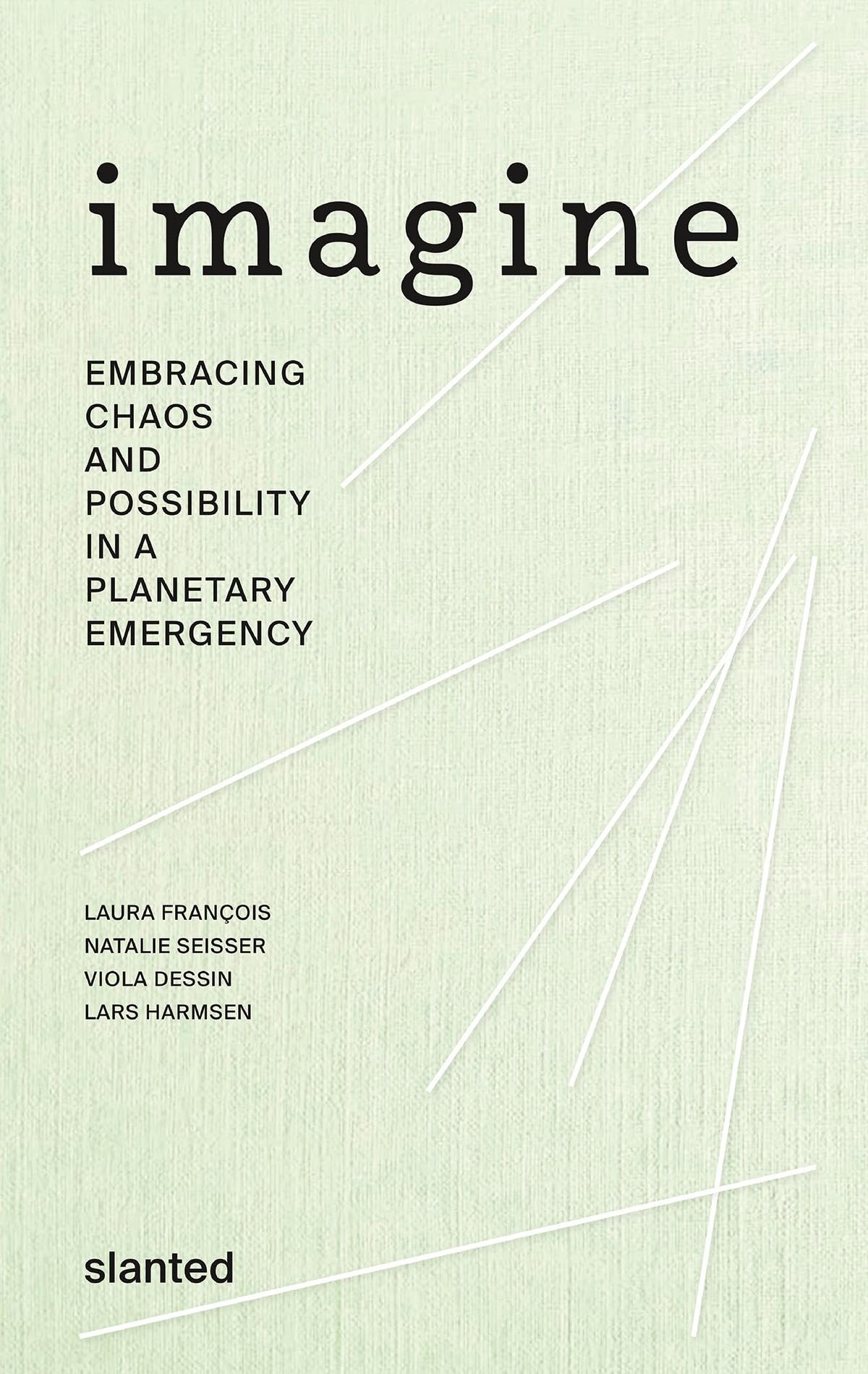 Imagine - Embracing Chaos and Possibility in a Planetary Emergency Books