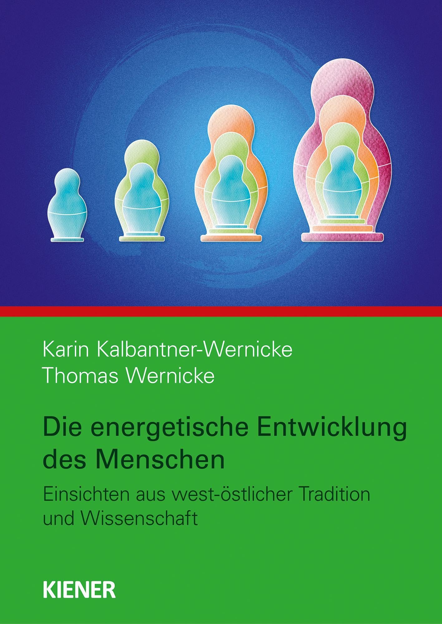 Die energetische Entwicklung des Menschen: Einsichten aus west-östlicher Tradition und Wissenschaft Medicine
