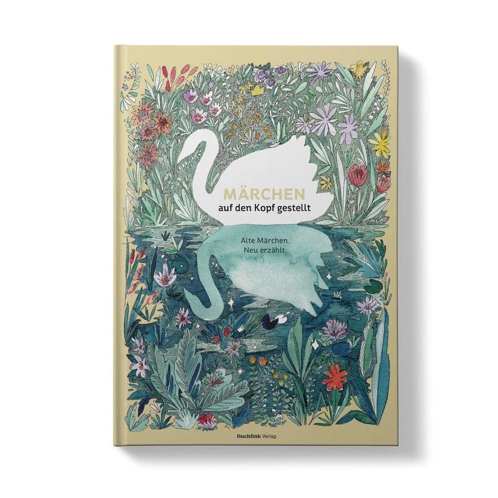 Märchen auf den Kopf gestellt: Alte Märchen. Neu erzählt. Fairy Tales & Legends