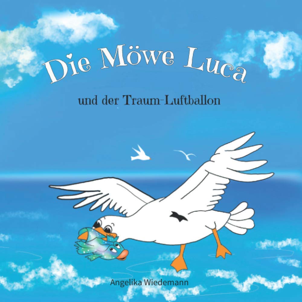 Die Möwe Luca: und der Traum-Luftballon Fairy Tales & Legends