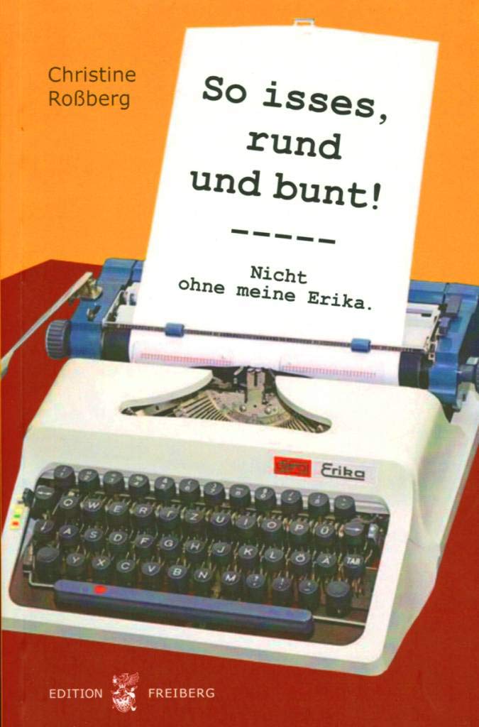 So isses, rund und bunt! – Nicht ohne meine Erika Fiction