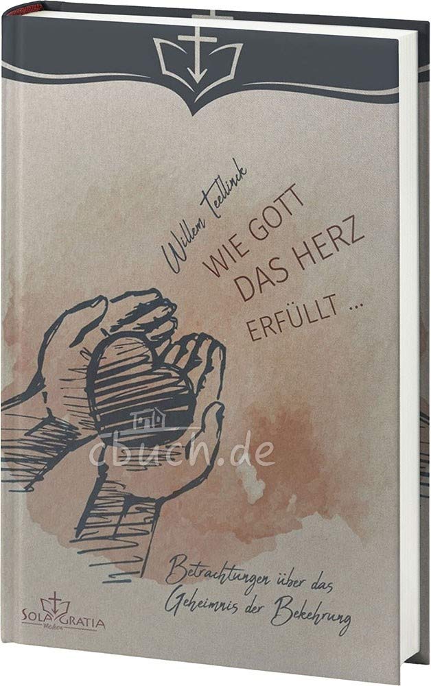Wie Gott das Herz erfüllt …: Betrachtungen über das Geheimnis der Bekehrung Religion & Esotericism